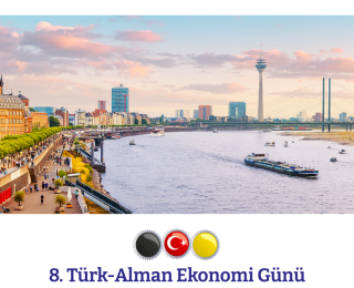 8’inci Türk-Alman Ekonomi Günü, 4 Mayıs’ta Düsseldorf Kongre Merkezi’nde
