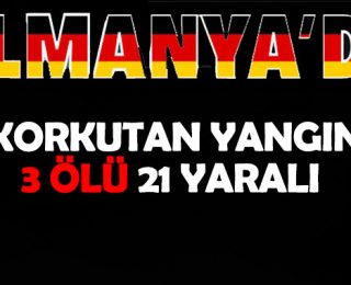 Almanya’da binada yangın; 3 kişi öldü, 21 kişi yaralandı